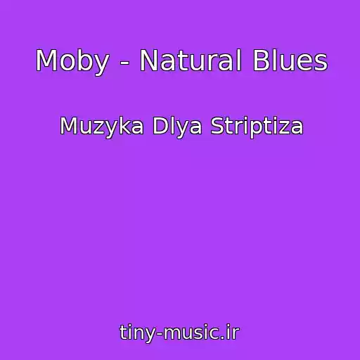 کاور آهنگ Moby - Natural Blues از Muzyka Dlya Striptiza