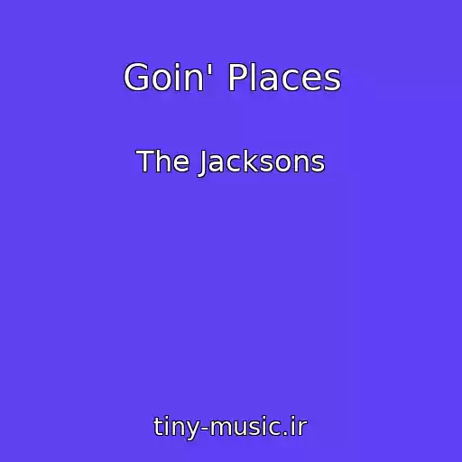 کاور آهنگ Goin' Places از The Jacksons