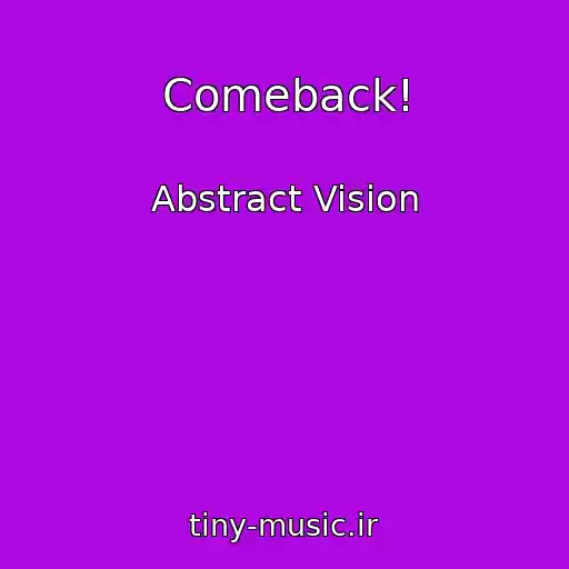 کاور آهنگ Comeback! از Abstract Vision