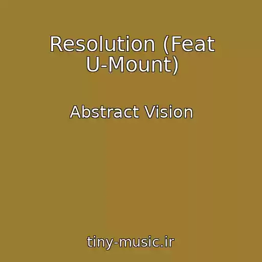 کاور آهنگ Resolution (Feat U-Mount) از Abstract Vision