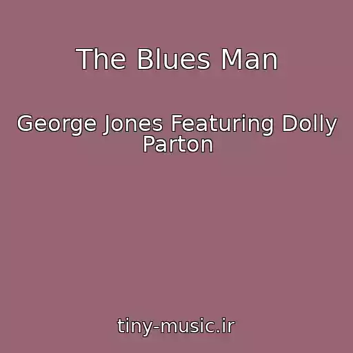 کاور آهنگ The Blues Man از George Jones Featuring Dolly Parton