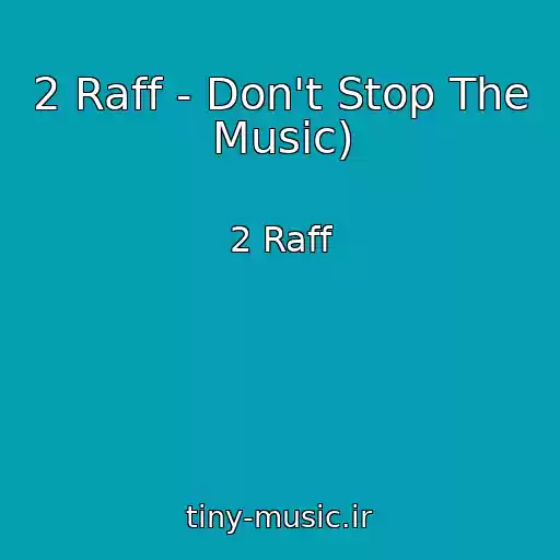کاور آهنگ 2 Raff - Don't Stop The Music) از 2 Raff