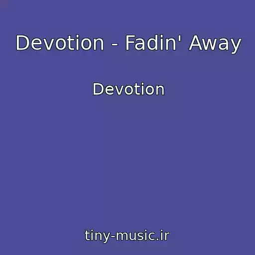 کاور آهنگ Devotion - Fadin' Away از Devotion