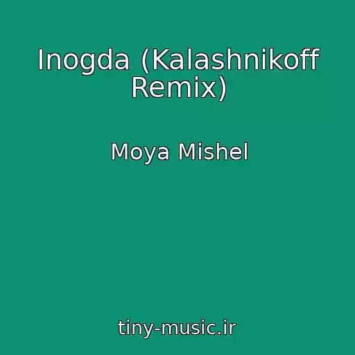 کاور آهنگ Inogda (Kalashnikoff Remix) از Moya Mishel