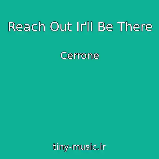 کاور آهنگ Reach Out Iґll Be There از Cerrone