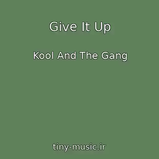 کاور آهنگ Give It Up از Kool And The Gang