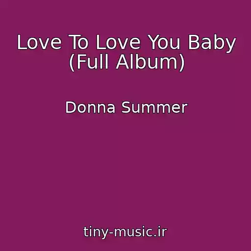 کاور آهنگ Love To Love You Baby (Full Album) از Donna Summer