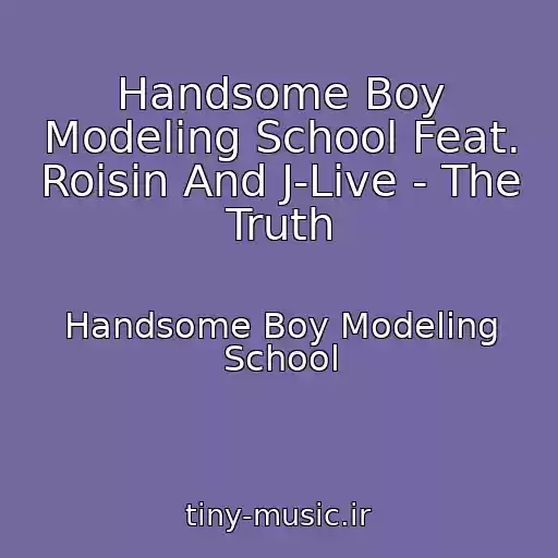 کاور آهنگ Handsome Boy Modeling School Feat. Roisin And J-Live - The Truth از Handsome Boy Modeling School