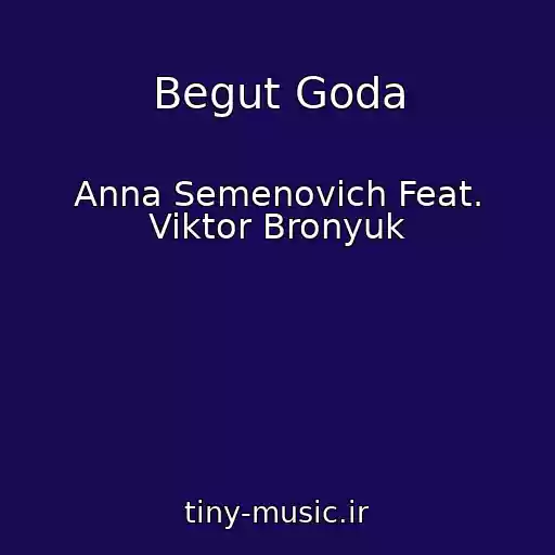 کاور آهنگ Begut Goda از Anna Semenovich Feat. Viktor Bronyuk