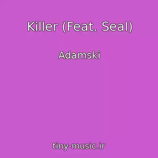 کاور آهنگ Killer (Feat. Seal) از Adamski