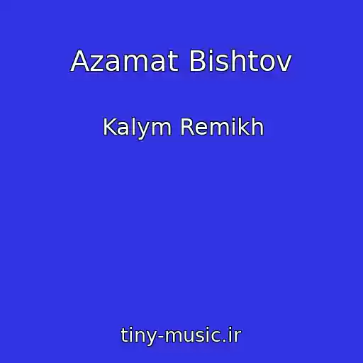 کاور آهنگ Azamat Bishtov از Kalym Remikh