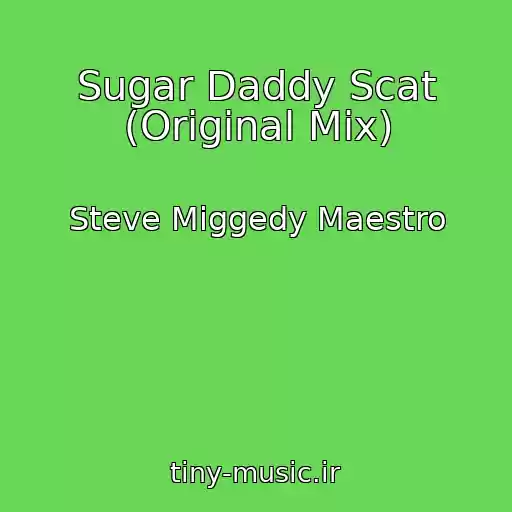 کاور آهنگ Sugar Daddy Scat (Original Mix) از Steve Miggedy Maestro