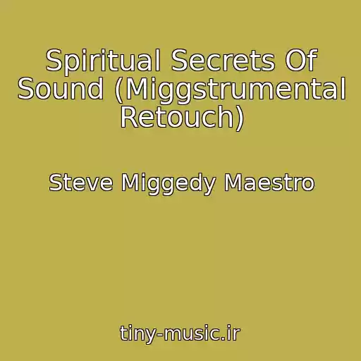 کاور آهنگ Spiritual Secrets Of Sound (Miggstrumental Retouch) از Steve Miggedy Maestro