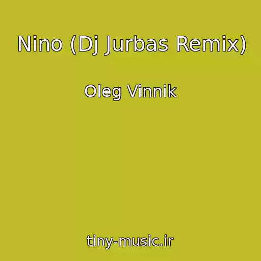 کاور آهنگ Nino (Dj Jurbas Remix) از Oleg Vinnik