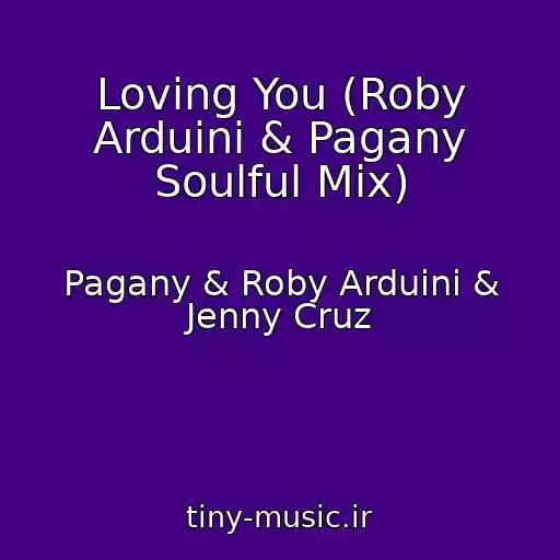 کاور آهنگ Loving You (Roby Arduini & Pagany Soulful Mix) از Pagany & Roby Arduini & Jenny Cruz