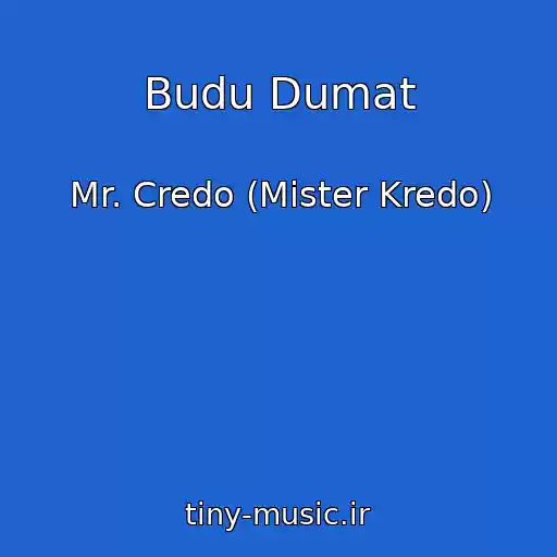 کاور آهنگ Budu Dumat از Mr. Credo (Mister Kredo)