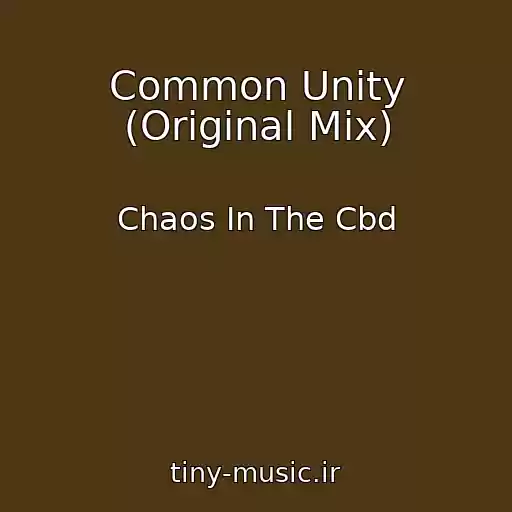 کاور آهنگ Common Unity (Original Mix) از Chaos In The Cbd