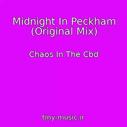 کاور آهنگ Midnight In Peckham (Original Mix) از Chaos In The Cbd
