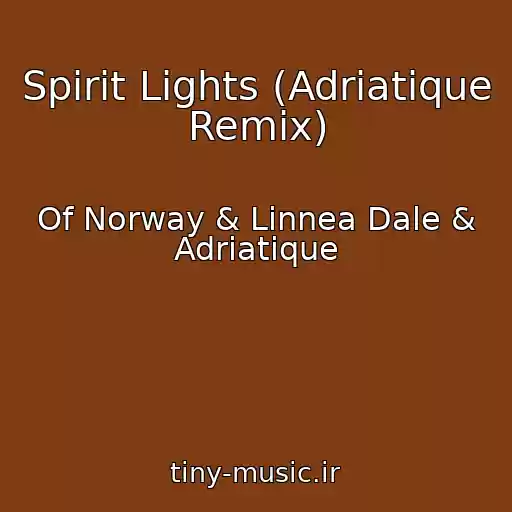 کاور آهنگ Spirit Lights (Adriatique Remix) از Of Norway & Linnea Dale & Adriatique