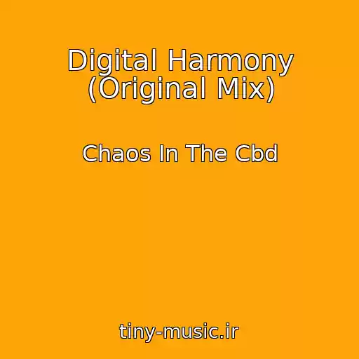 کاور آهنگ Digital Harmony (Original Mix) از Chaos In The Cbd