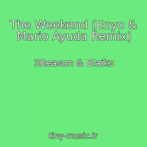 کاور آهنگ The Weekend (Enyo & Mario Ayuda Remix) از 3Reason & Blaikz