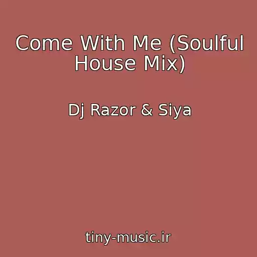 کاور آهنگ Come With Me (Soulful House Mix) از Dj Razor & Siya
