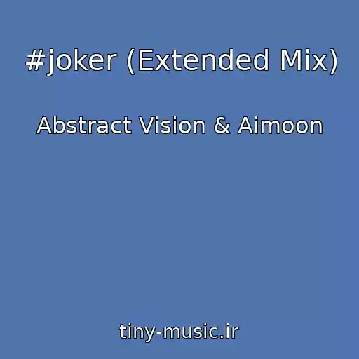 کاور آهنگ #joker (Extended Mix) از Abstract Vision & Aimoon