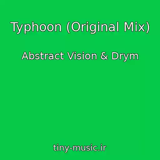 کاور آهنگ Typhoon (Original Mix) از Abstract Vision & Drym