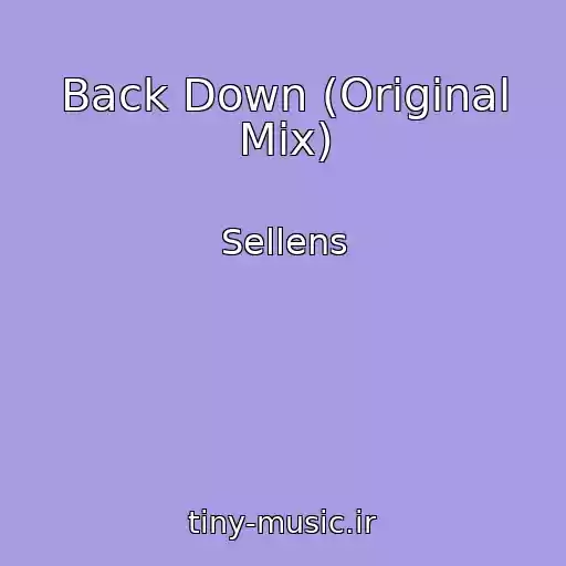 کاور آهنگ Back Down (Original Mix) از Sellens