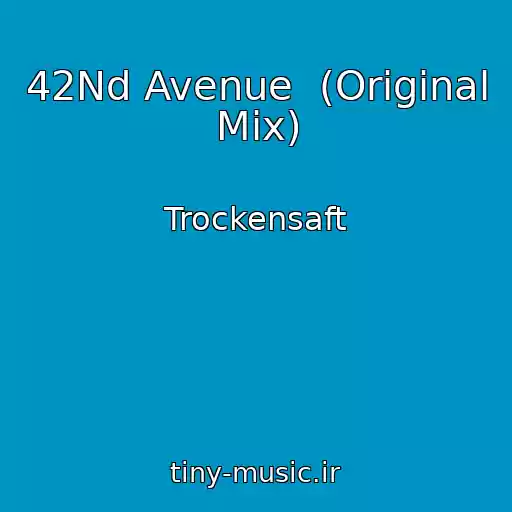 کاور آهنگ 42Nd Avenue  (Original Mix) از Trockensaft
