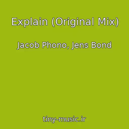 کاور آهنگ Explain (Original Mix) از Jacob Phono, Jens Bond