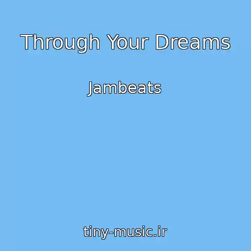 کاور آهنگ Through Your Dreams از Jambeats