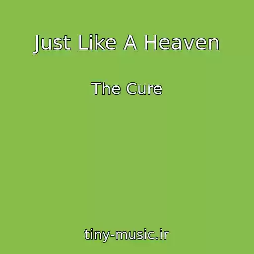 کاور آهنگ Just Like A Heaven از The Cure