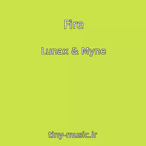 کاور آهنگ Fire از Lunax & Myne