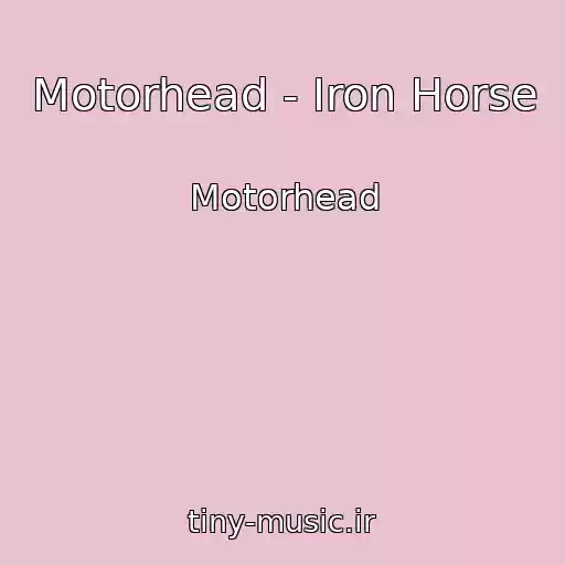 کاور آهنگ Motorhead - Iron Horse از Motorhead