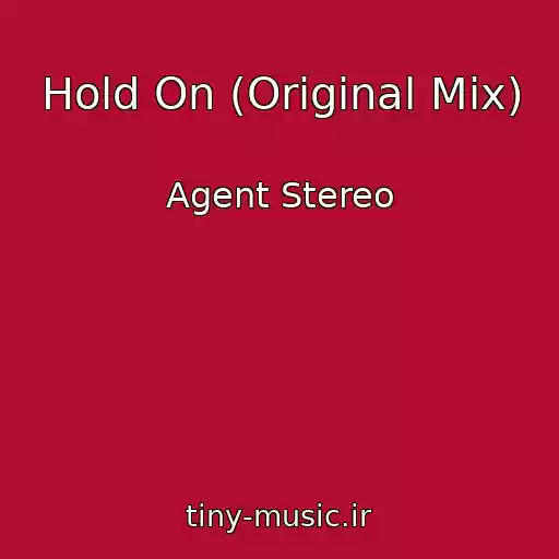 کاور آهنگ Hold On (Original Mix) از Agent Stereo
