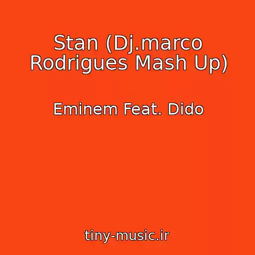 کاور آهنگ Stan (Dj.marco Rodrigues Mash Up) از Eminem Feat. Dido