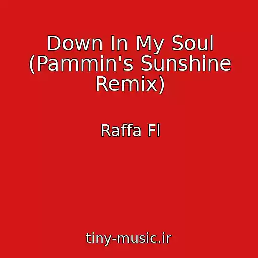 کاور آهنگ Down In My Soul (Pammin's Sunshine Remix) از Raffa Fl