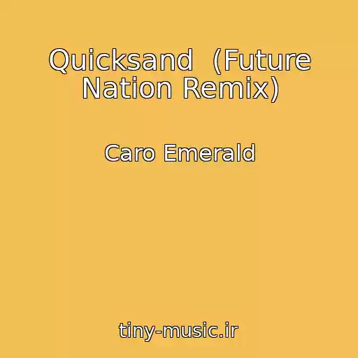 کاور آهنگ Quicksand  (Future Nation Remix) از Caro Emerald