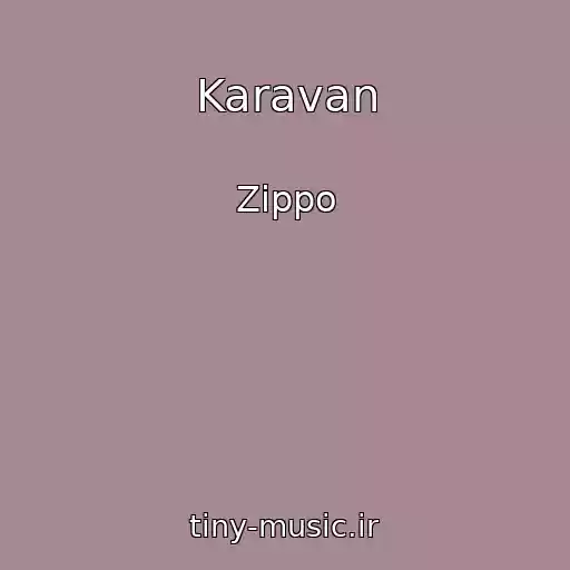 کاور آهنگ Karavan از Zippo
