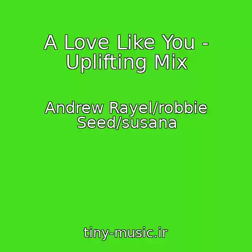 کاور آهنگ A Love Like You - Uplifting Mix از Andrew Rayel/robbie Seed/susana