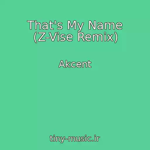 کاور آهنگ That's My Name (Z-Vise Remix) از Akcent