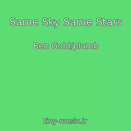کاور آهنگ Same Sky Same Stars از Ben Gold/plumb
