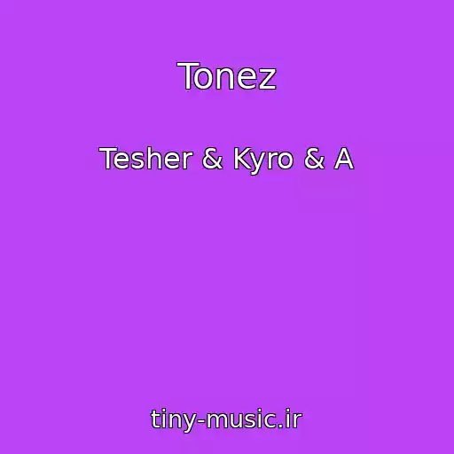 کاور آهنگ Tonez از Tesher & Kyro & A