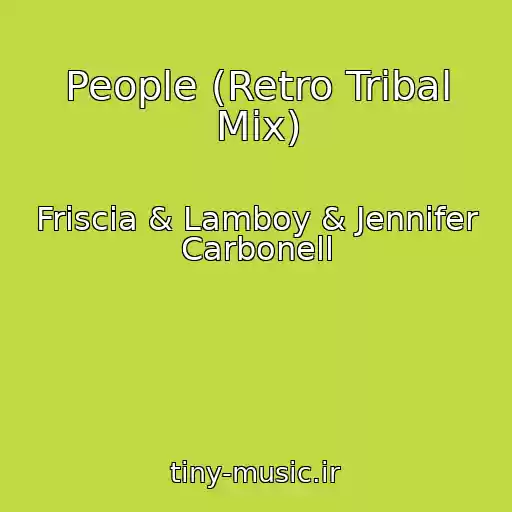 کاور آهنگ People (Retro Tribal Mix) از Friscia & Lamboy & Jennifer Carbonell