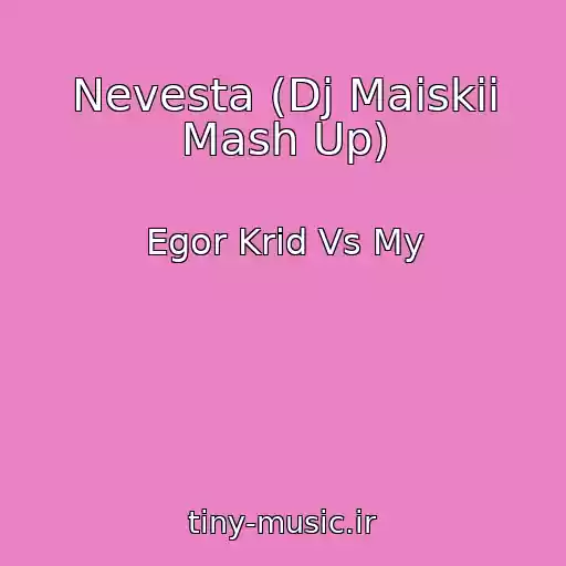 کاور آهنگ Nevesta (Dj Maiskii Mash Up) از Egor Krid Vs My