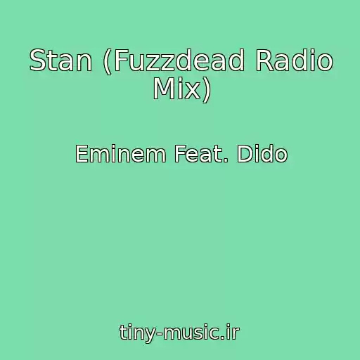 کاور آهنگ Stan (Fuzzdead Radio Mix) از Eminem Feat. Dido