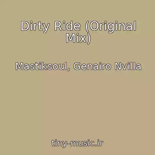 کاور آهنگ Dirty Ride (Original Mix) از Mastiksoul, Genairo Nvilla