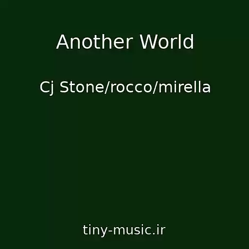 کاور آهنگ Another World از Cj Stone/rocco/mirella