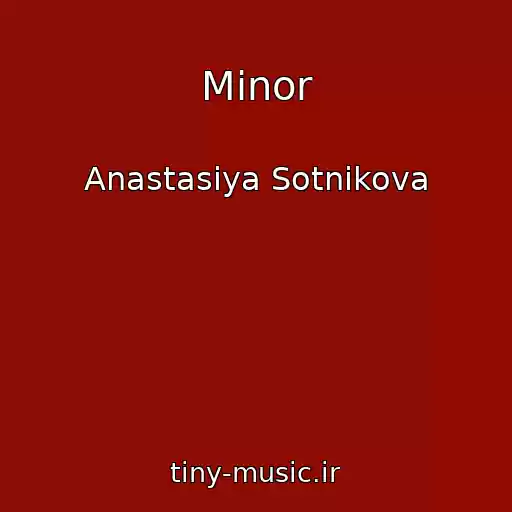 کاور آهنگ Minor از Anastasiya Sotnikova